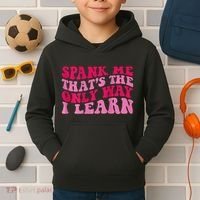 Spank Me ThatS The Only Way I Learn Kids Hoodie thumb 2