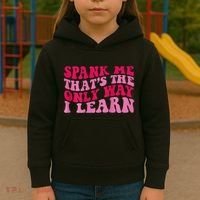 Spank Me ThatS The Only Way I Learn Kids Hoodie thumb 3