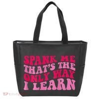 Spank Me ThatS The Only Way I Learn Tote Bag thumb 0