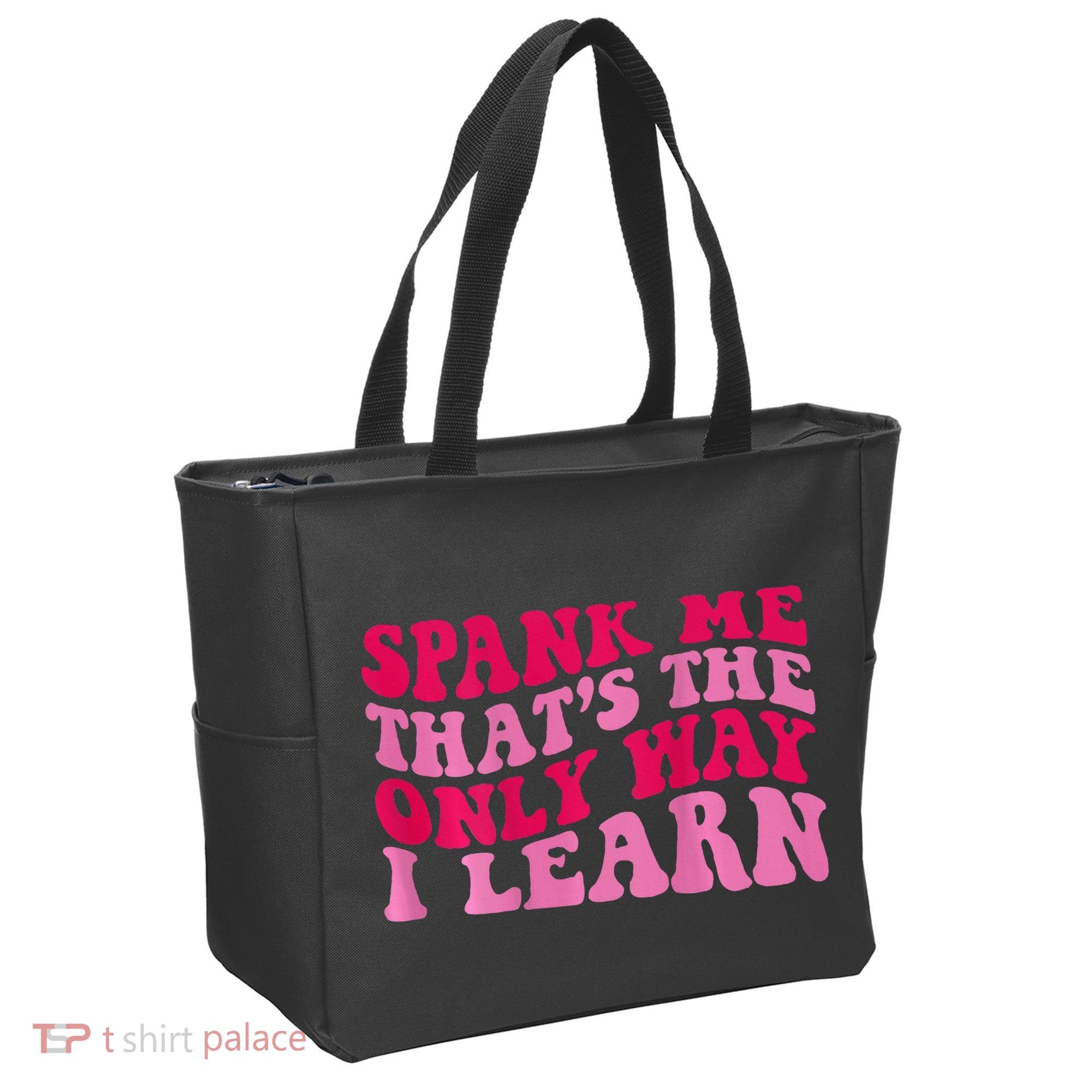 Spank Me ThatS The Only Way I Learn Tote Bag