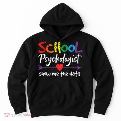 Show Me The Data School Psychologist Hoodie