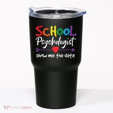 Show Me The Data School Psychologist Tumbler