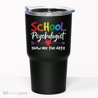 Show Me The Data School Psychologist Tumbler thumb 0