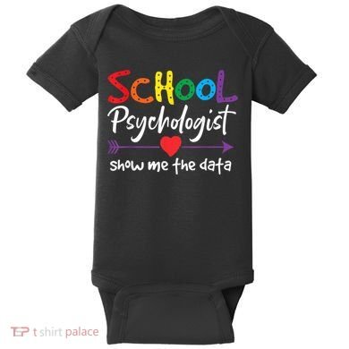 Show Me The Data School Psychologist Baby Bodysuit