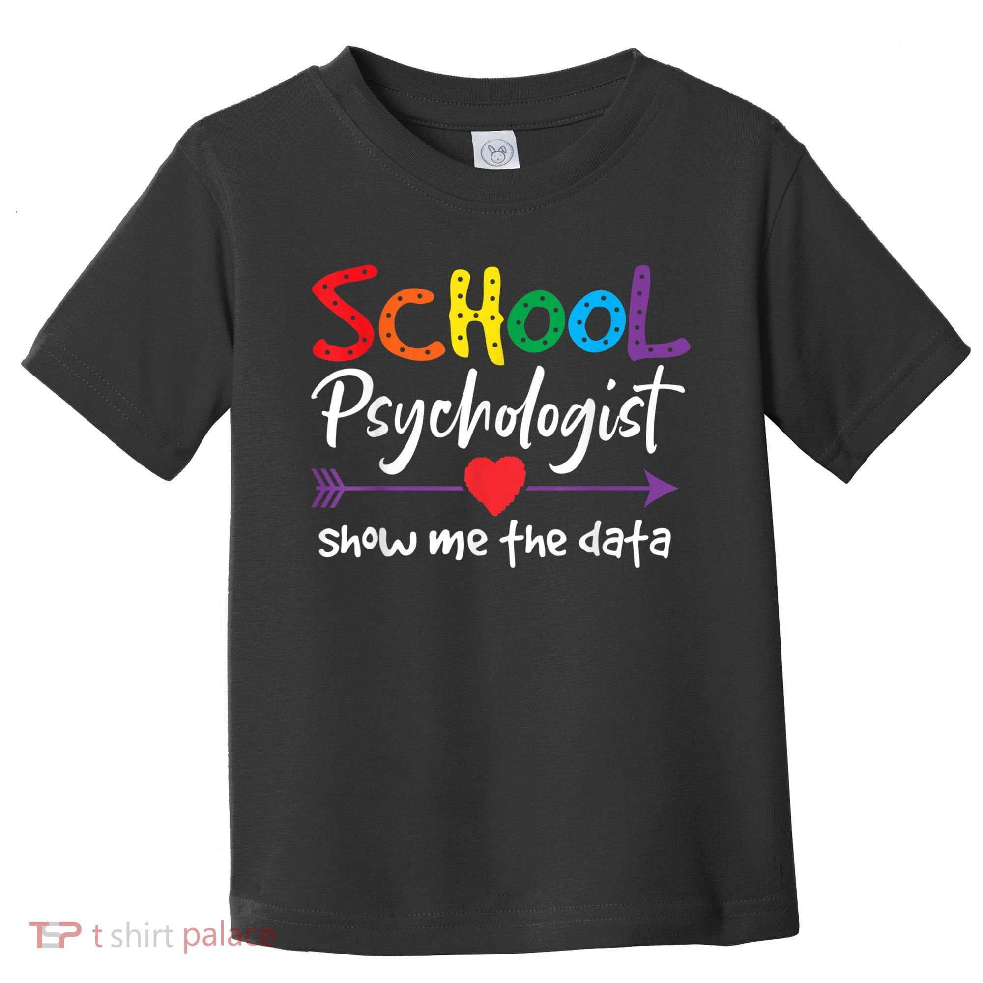 Show Me The Data School Psychologist Toddler T-Shirt