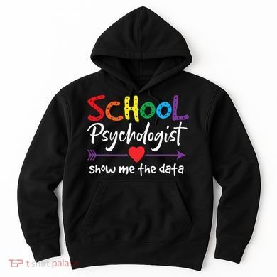 Show Me The Data School Psychologist Hoodie