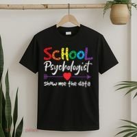Show Me The Data School Psychologist T-Shirt thumb 2