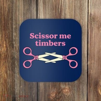 Scissor Me Timbers Coaster