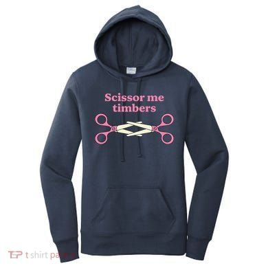 Scissor Me Timbers Women's Hoodie
