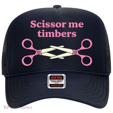 Scissor Me Timbers Hat