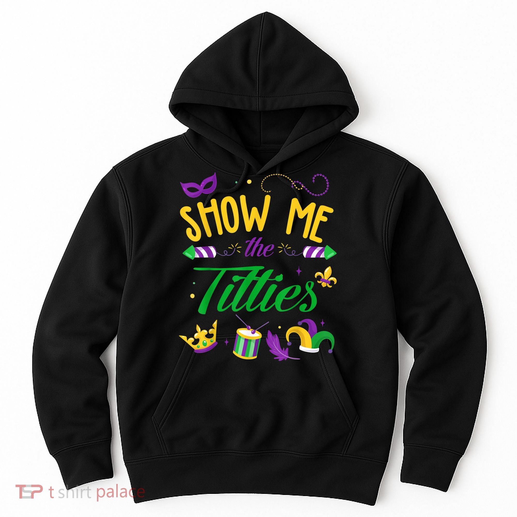 Show Me The Titties Funny Mardi Gras Hoodie