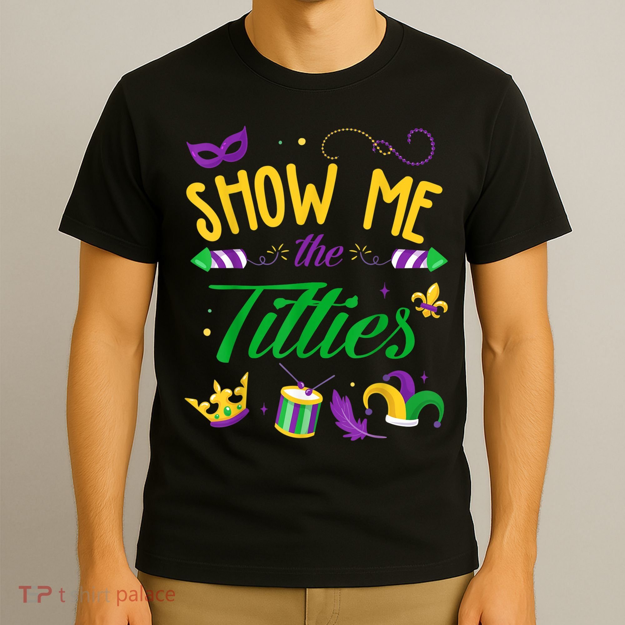 Show Me The Titties Funny Mardi Gras T-Shirt