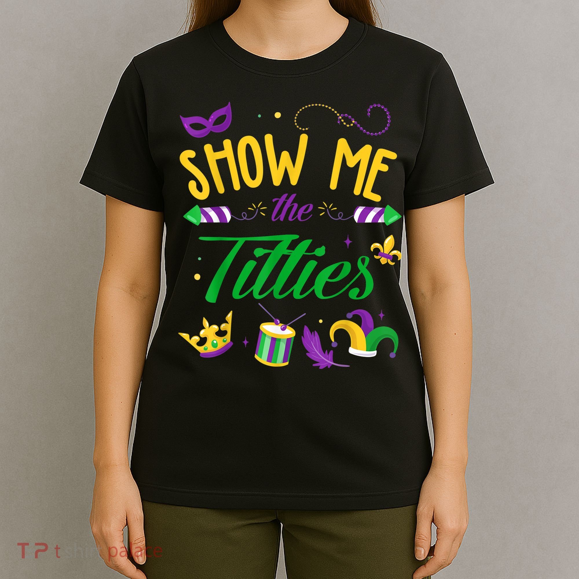 Show Me The Titties Funny Mardi Gras T-Shirt