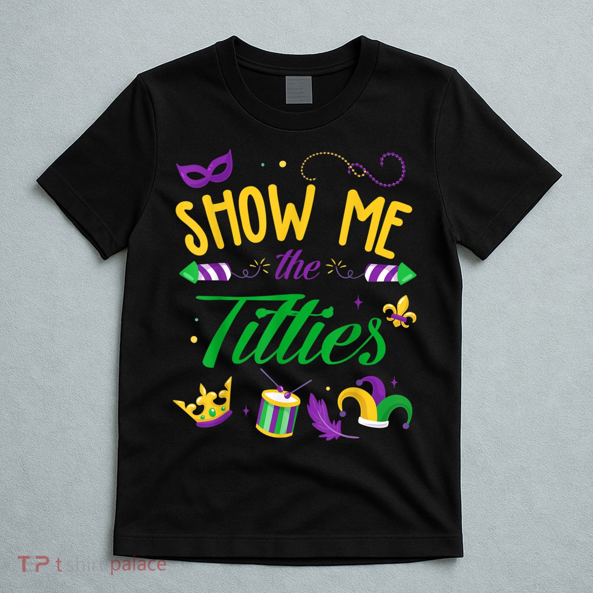 Show Me The Titties Funny Mardi Gras T-Shirt
