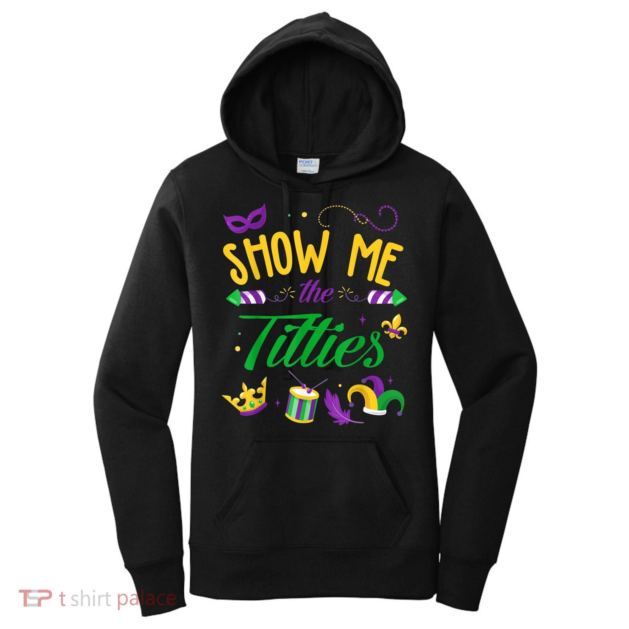 Show Me The Titties Funny Mardi Gras Women's Hoodie