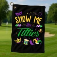Show Me The Titties Funny Mardi Gras Golf Towel thumb 1
