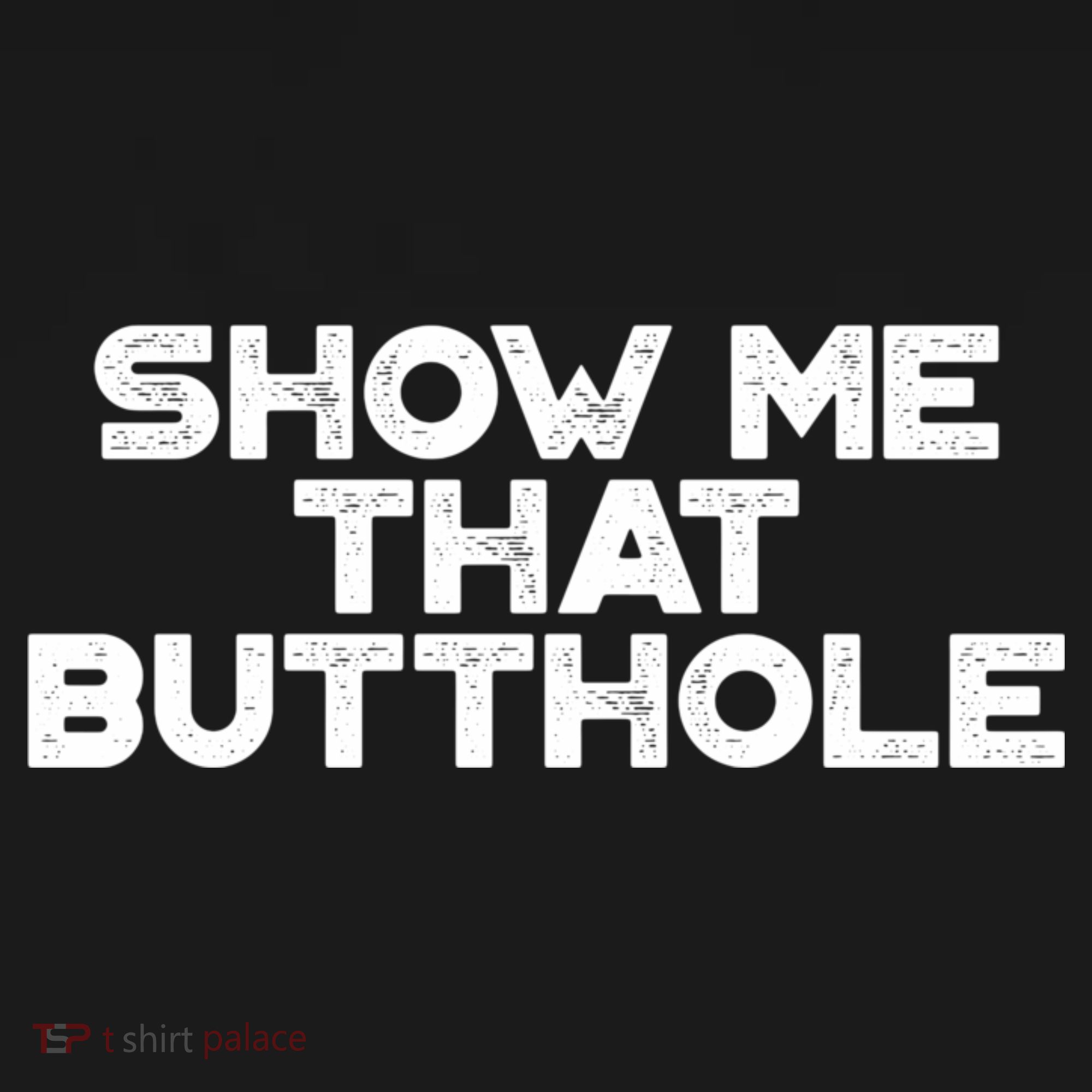 Show Me That Butthole Funny Adult Humor Women's Hoodie
