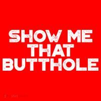 Show Me That Butthole Funny Adult Humor Long Sleeve Shirt thumb 2