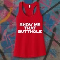 Show Me That Butthole Funny Adult Humor Women's Tank Top thumb 3