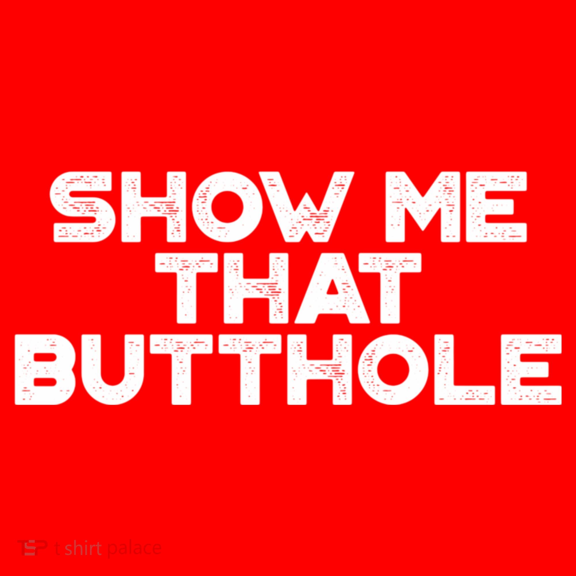 Show Me That Butthole Funny Adult Humor Women's Tank Top