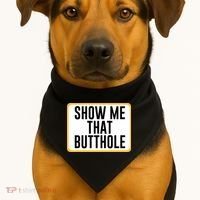Show Me That Butthole USA-Made Doggie Bandana thumb 1
