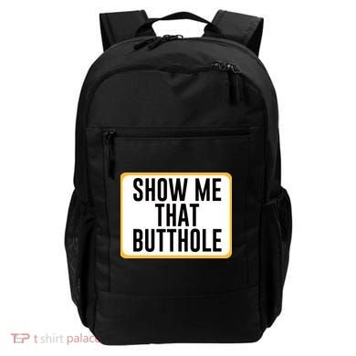 Show Me That Butthole Backpack