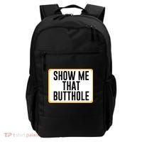 Show Me That Butthole Backpack thumb 0