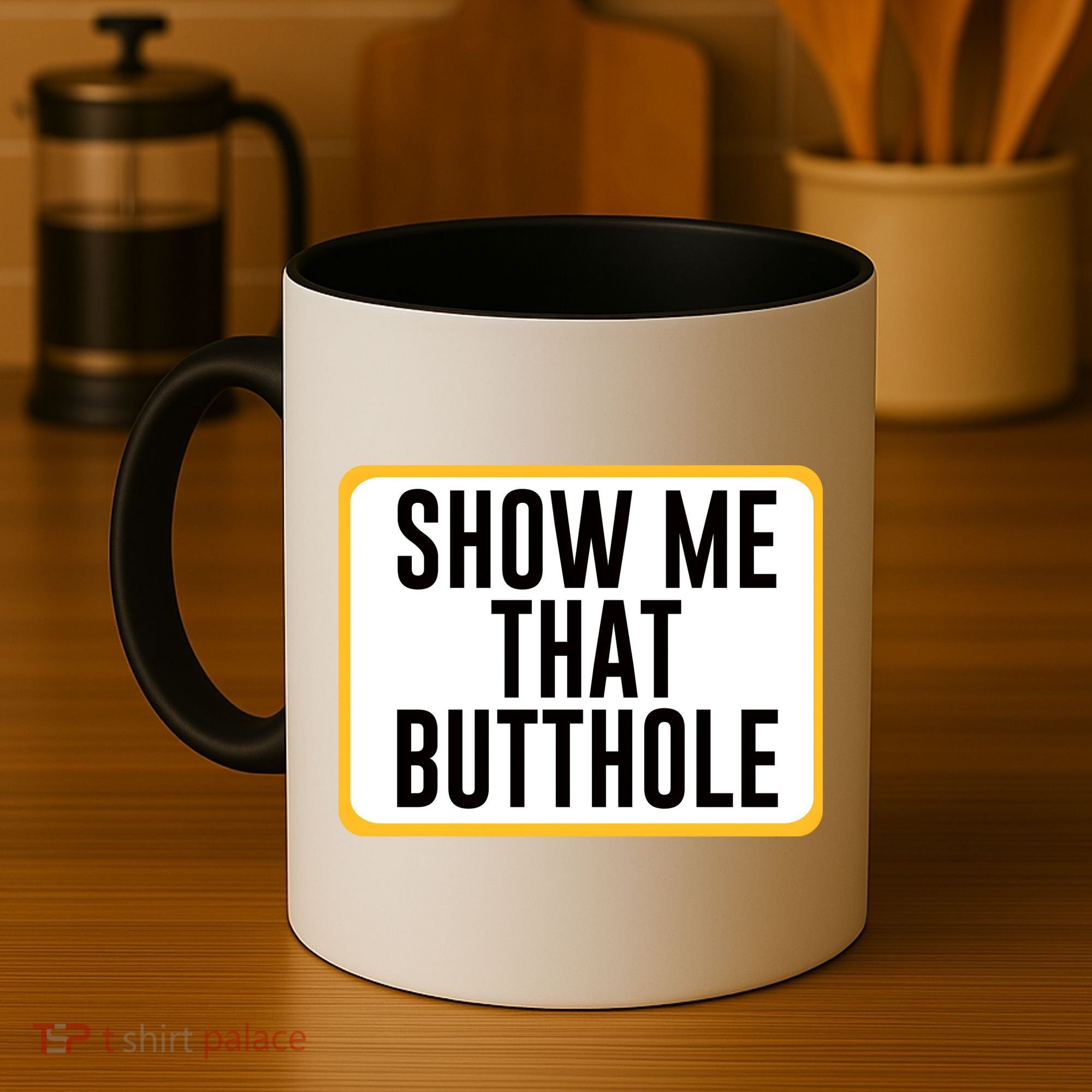 Show Me That Butthole Coffee Mug