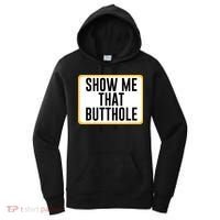 Show Me That Butthole Women's Hoodie thumb 0