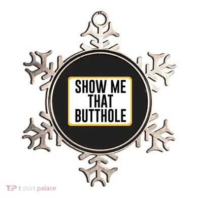 Show Me That Butthole Ornament