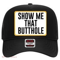 Show Me That Butthole Hat thumb 0