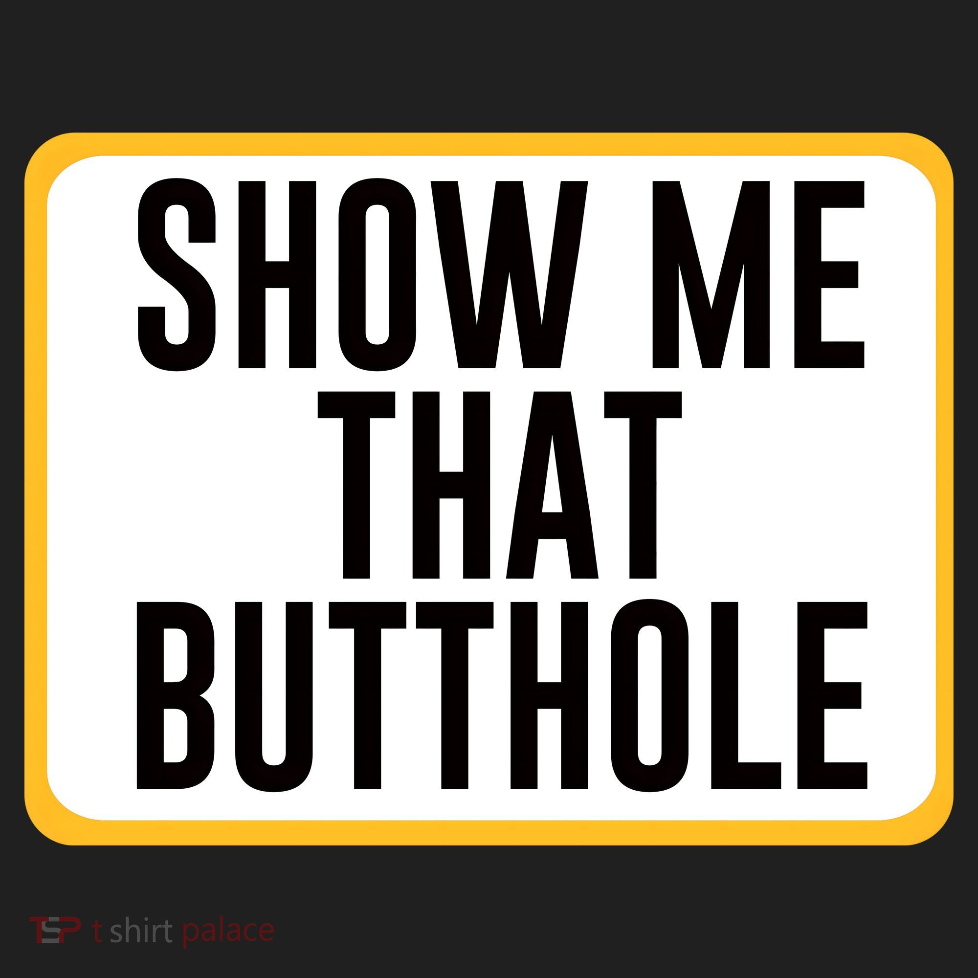 Show Me That Butthole Hat