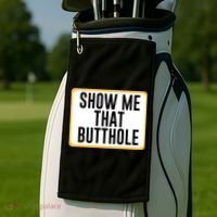 Show Me That Butthole Golf Towel thumb 2