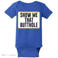 Show Me That Butthole Baby Bodysuit thumb 0