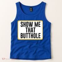Show Me That Butthole Tank Top thumb 2