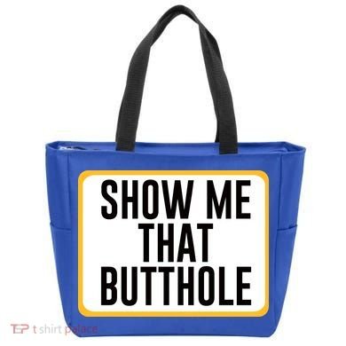 Show Me That Butthole Tote Bag