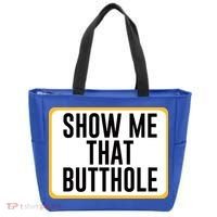Show Me That Butthole Tote Bag thumb 0