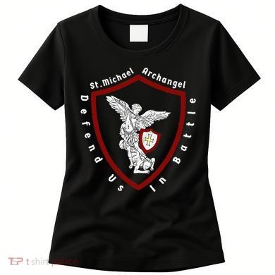 Saint Michael The Archangel Defend Us In Battle Women's T-Shirt