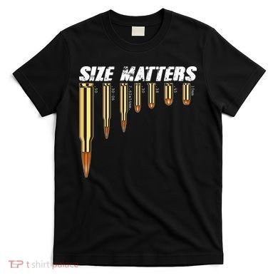 Size Matters Types Of Bulllets T-Shirt
