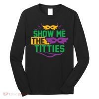 Show Me The Titties Funny Mardi Gras Meme Long Sleeve Shirt thumb 0