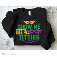 Show Me The Titties Funny Mardi Gras Meme Sweatshirt thumb 2
