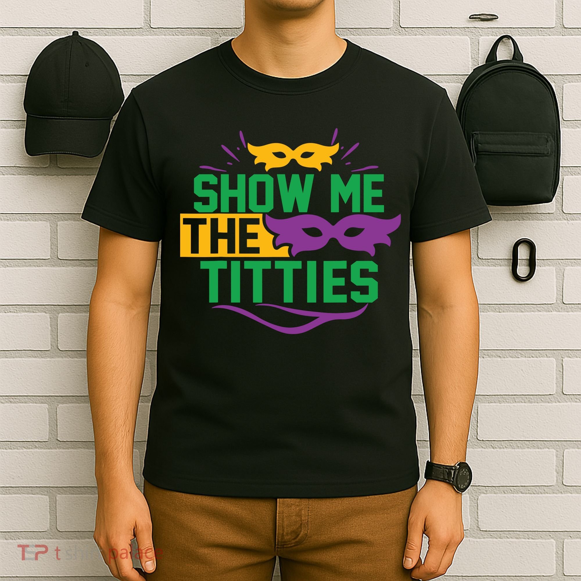 Show Me The Titties Funny Mardi Gras Meme T-Shirt