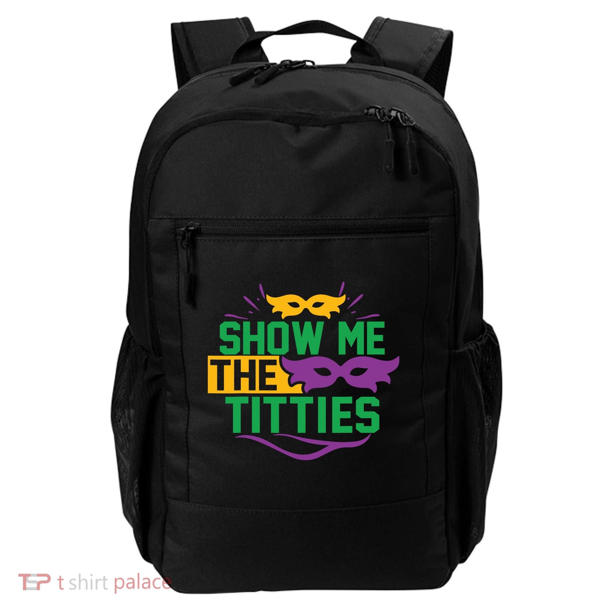 Show Me The Titties Funny Mardi Gras Meme Backpack
