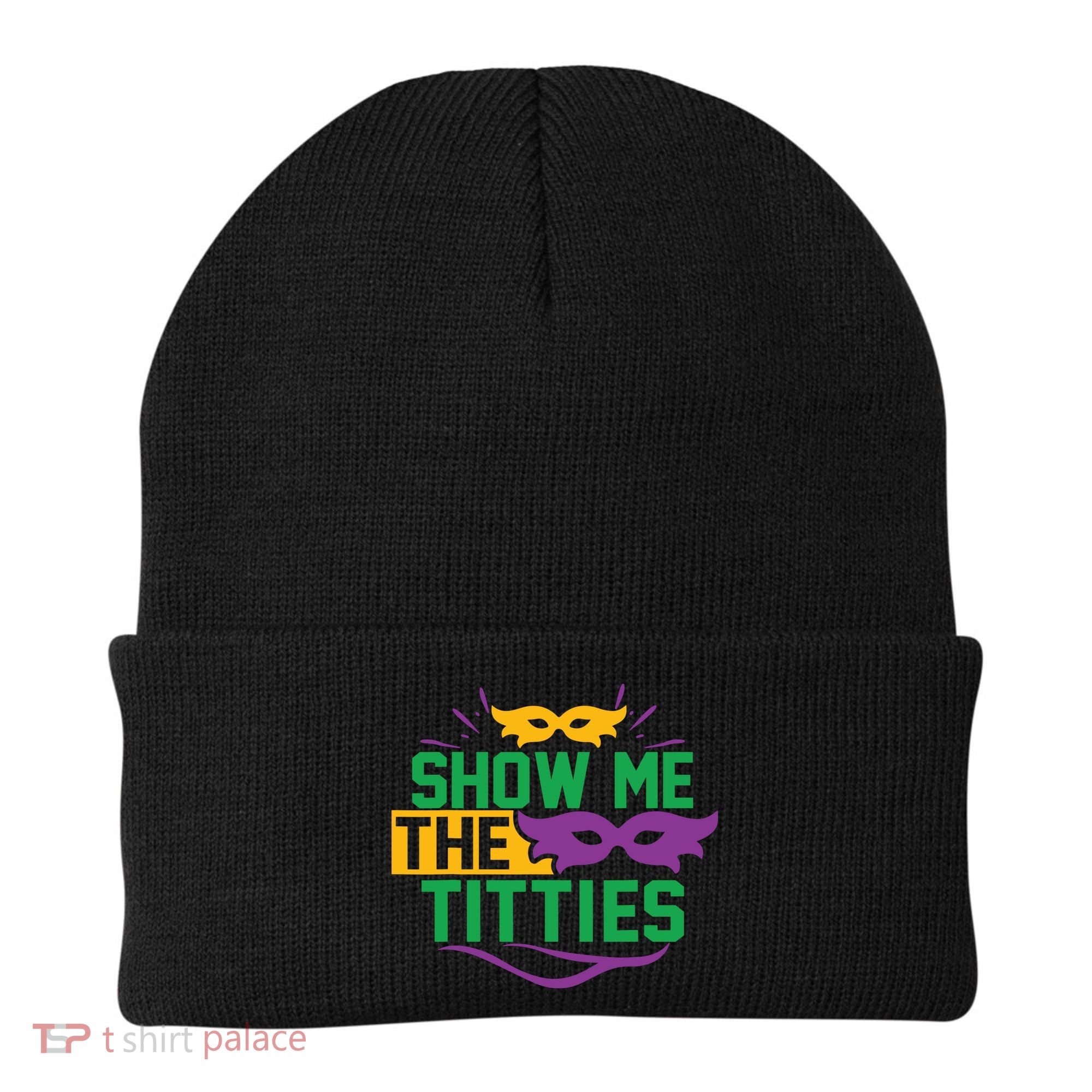 Show Me The Titties Funny Mardi Gras Meme Beanie