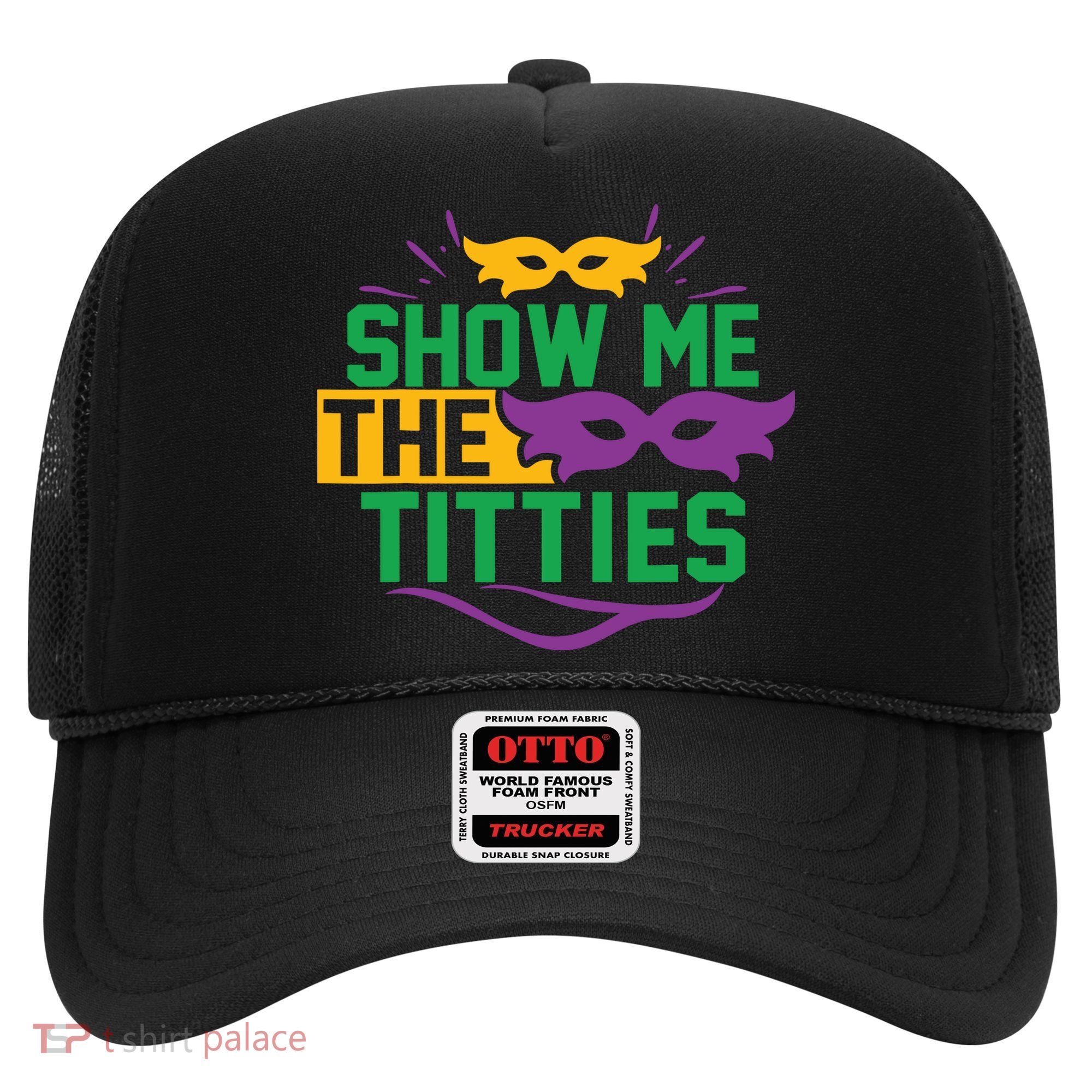 Show Me The Titties Funny Mardi Gras Meme Hat