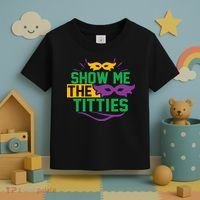 Show Me The Titties Funny Mardi Gras Meme Toddler T-Shirt thumb 3