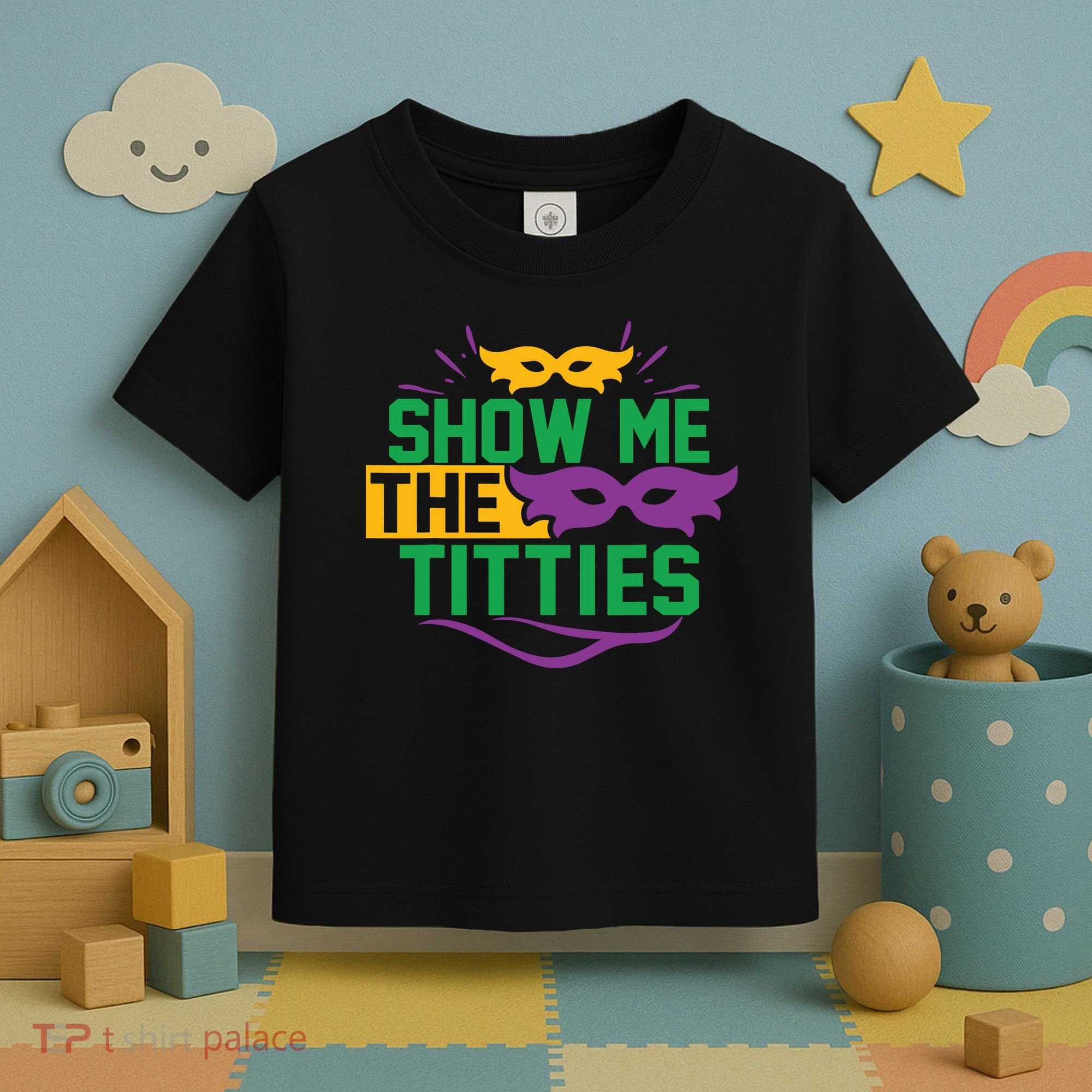 Show Me The Titties Funny Mardi Gras Meme Toddler T-Shirt