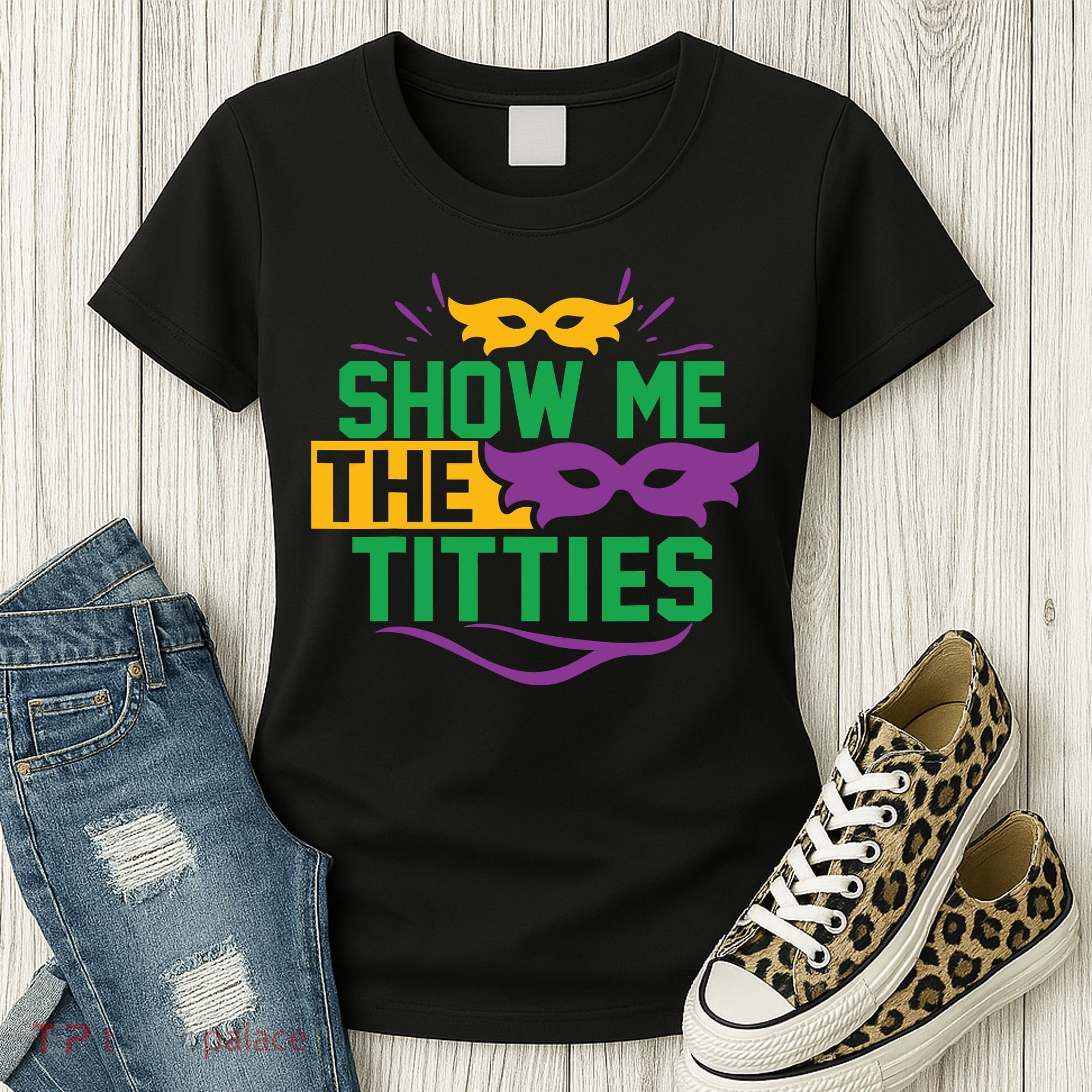 Show Me The Titties Funny Mardi Gras Meme Women's T-Shirt