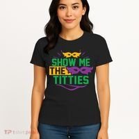 Show Me The Titties Funny Mardi Gras Meme Women's T-Shirt thumb 4