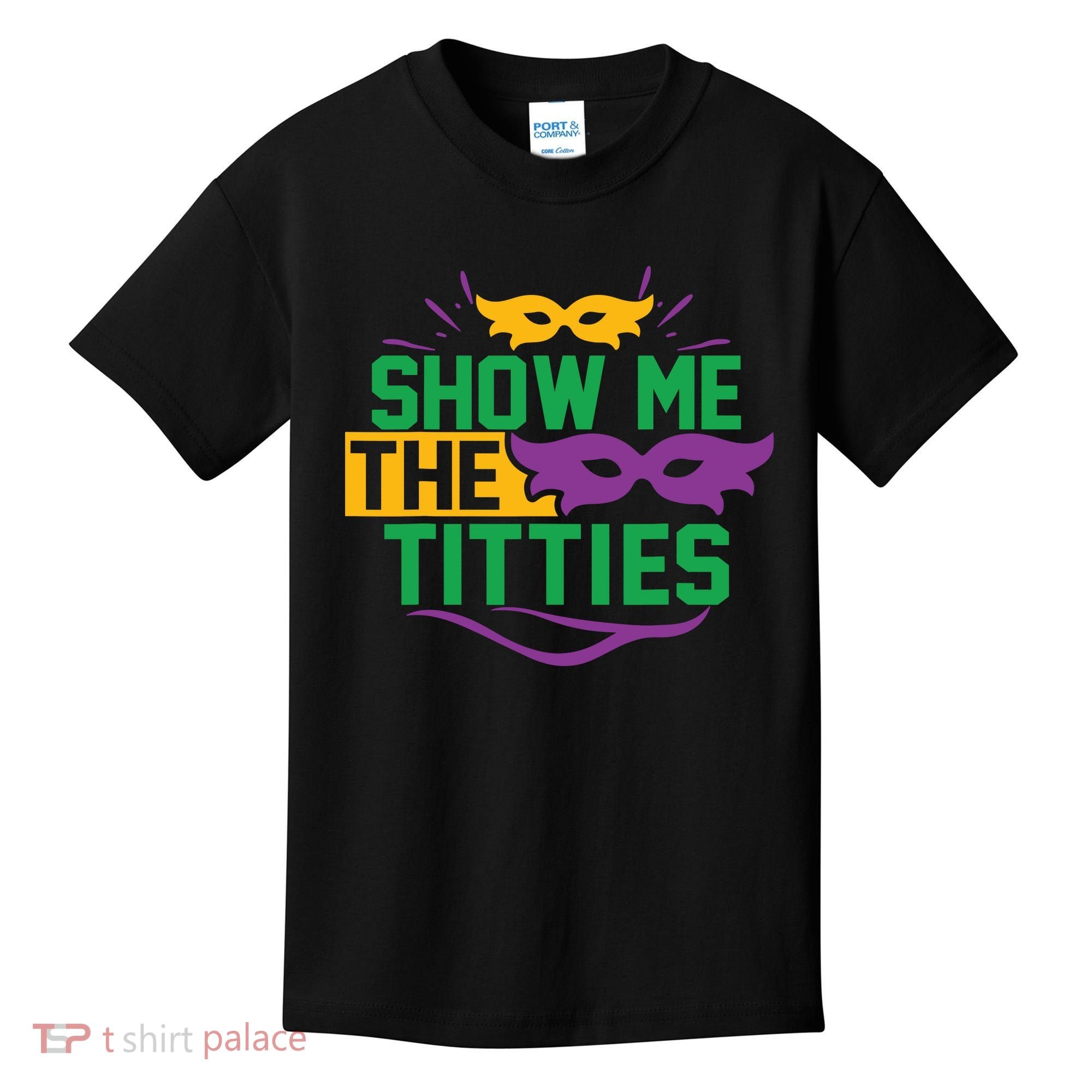 Show Me The Titties Funny Mardi Gras Meme Kids T-Shirt